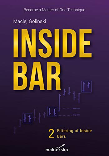 Inside Bar: Filtering of Inside Bars. Become a Master of One Technique (Vol. 2) - Epub + Converted Pdf